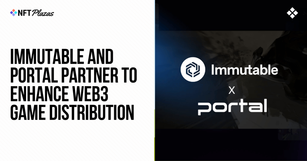 Immutable and Portal Partner to Enhance Web3 Game Distribution