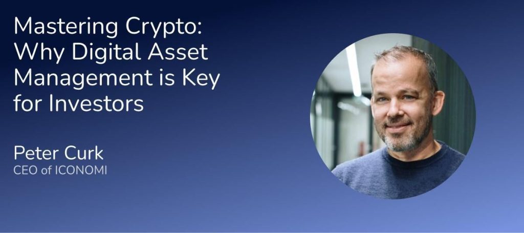 Mastering Crypto: Why Digital Asset Management is Key for Investors