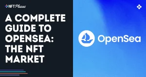 A Complete Guide to the OpenSea NFT Marketplace