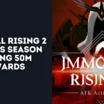 Immortal Rising 2 Launches Season 2, Offering 50M $IMT Rewards