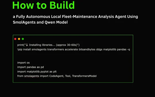 How to Build a Fully Autonomous Local Fleet-Maintenance Analysis Agent Using SmolAgents and Qwen Model