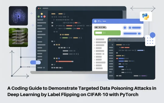 A Coding Guide to Demonstrate Targeted Data Poisoning Attacks in Deep Learning by Label Flipping on CIFAR-10 with PyTorch